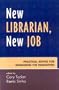 New Librarian, New Job: Practical Advice for Managing the Transition