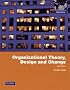 Organizational Theory, Design, and Change: Text and Cases