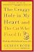 The Craggy Hole in My Heart and the Cat Who Fixed It: Over the Edge and Back with My Dad, My Cat, and Me