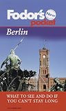 Pocket Berlin, 1st Edition: What to See and Do If You Can't Stay Long (Fodor's Pocket Guides)