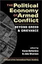 The Political Economy of Armed Conflict: Beyond Greed and Grievance (Project of the International Peace Academy)