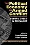 The Political Economy of Armed Conflict: Beyond Greed and Grievance (Project of the International Peace Academy)
