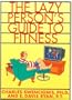 The Lazy Person's Guide to Fitness: Or "I Get All the Exercise I Need Walking Around the Office"
