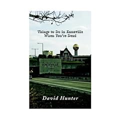 Things to Do in Knoxville When you're Dead