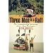 Three Men in a Raft: an Improbable Journey Down the Amazon