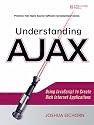 Understanding AJAX: Using JavaScript to Create Rich Internet Applications