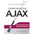  Understanding AJAX: Using JavaScript to Create Rich Internet Applications (Prentice Hall...