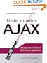 Understanding AJAX: Using JavaScript to Create Rich Internet Applications