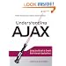Understanding AJAX: Using JavaScript to Create Rich Internet Applications