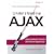 Understanding AJAX: Using JavaScript to Create Rich Internet Applications
