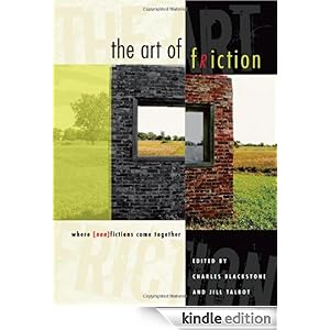 The Art of Friction: Where (Non)Fictions Come Together Charles Blackstone and Jill Talbot