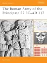 The Roman Army of the Principate 27 BC-AD 117 (Battle Orders)