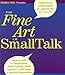 The Fine Art of Small Talk
