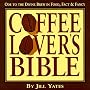 Coffee Lover's Bible: Ode to the Divine Brew in Food, Fact and Fancy