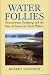 Price Comparison : Water Follies: Groundwater Pumping And The Fate Of America's Fresh Waters