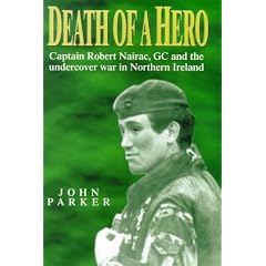 Death of a Hero: Secret Life and Death of Captain Robert Nairac