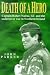 Book Death of a Hero: Captain Robert Nairac, Gc and the Undercover War in Northern Ireland
