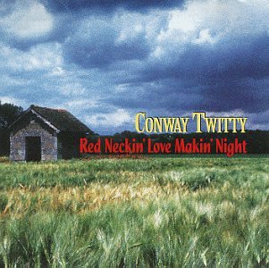CONWAY TWITTY - Red Neckin
