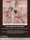 Law against the state : ethnographic forays into law's transformations