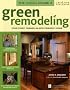 Green Remodelling: Your Start Toward an Eco-friendly Home (Green House)
