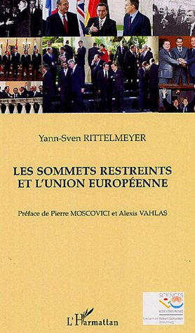 Les sommets restreints de l'Union Europ�enne : La pratique des sommets restreints dans l'histoire de la construction europ�enne