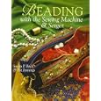 Beading With the Sewing Machine and Serger by  Susan Parker Beck and Pat Jennings