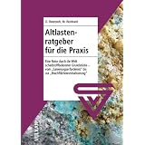 Altlastenratgeber f�r die Praxis: Eine Reise durch die Welt schadstoffbelasteter Gr�ndst�cke - vom "Sanierungserfordernis" bis zur "Brachfl�chenrevitalisierung"von "M. Reinhard"