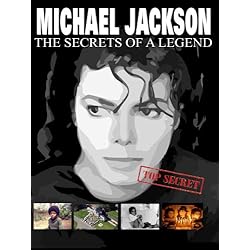 Michael Jackson: The Secrets Of A Legend