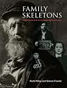 Family Skeletons: Exploring the Lives of Our Disreputable Ancestors