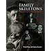 Family Skeletons: Exploring the Lives of Our Disreputable Ancestors