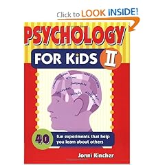 Psychology for Kids II: 40 Fun Experiments That Help You Learn About Others (Self-Help for Kids Series)