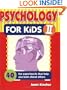 Psychology for Kids II: 40 Fun Experiments That Help You Learn about Others (Self-Help for Kids Series)