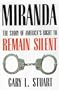 Miranda: The Story of America�s Right to Remain Silent