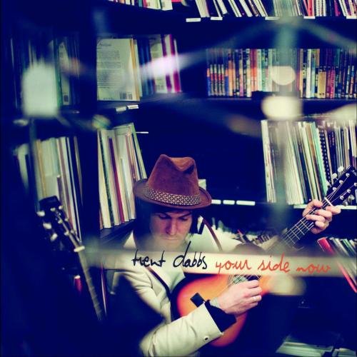 Trent Dabbs – Your Side Now (2010)
