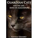 Guardian Cats and the Lost Books of Alexandria ~ Rahma Krambo