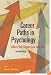 Career Paths in Psychology: Where Your Degree Can Take You