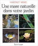 Une Mare naturelle dans votre jardin