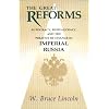 The GREAT REFORMS: AUTOCRACY, BUREAUCRACY, AND THE POLITICS OF CHANGE IN IMPERIAL RUSSIA