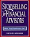 Storyselling for Financial Advisors : How Top Producers Sell