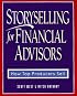 Storyselling for Financial Advisors :  How Top Producers Sell