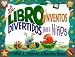 Search : El Libro de Inventos Divertidos Para Ninos: Mas de 65 Locos y Divertidos Inventos (Libro de Inventos Divertidos)
