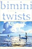  : Bimini Twists: A Short Fiction