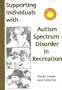 Supporting Individuals with Autism Spectrum Disorder in Recreation