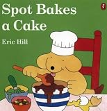 Books : Spot Bakes a Cake (Spot Books)