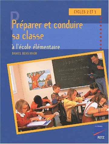 Préparer et conduire sa classe à l'école élémentaire