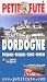 Dordogne : Perigueux - Bergerac - Sarlat - Nontron