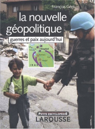 La géopolitique : Guerres et paix aujourd'hui