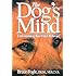 The Dog's Mind: Understanding Your Dog's Behavior (Howell reference books)