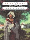 Taking Liberty: The Story of Oney Judge, George Washington's Runaway Slave