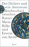 Produkt-Bild: Der Dichter und sein Astronom: Der Briefwechsel zwischen Rainer Maria Rilke und Erwein von Aretin